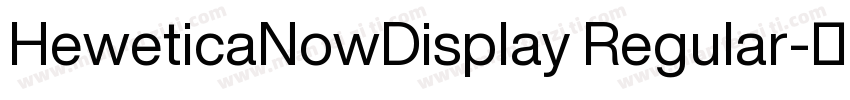 HeweticaNowDisplay Regular字体转换